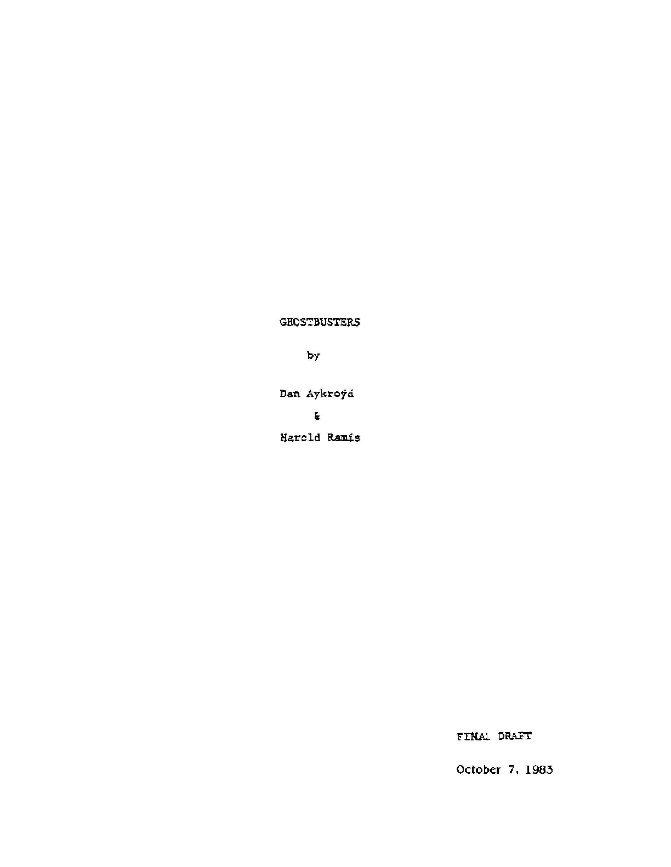 A white page featuring the title "GHOSTBUSTERS", the names Dan Aykroyd and Harold Ramis. The text "FINAL DRAFT" and the date "October 7, 1983" are also visible.